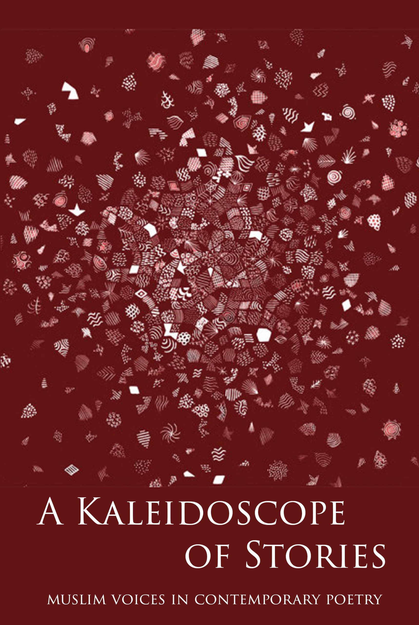 A Kaleidoscope of Stories - Muslim Voices in Contemporary Poetry