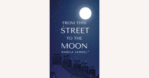 From this Street to the Moon by Nabila Jameel