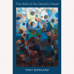 The Well at the Desert's Heart by Tony Bowland