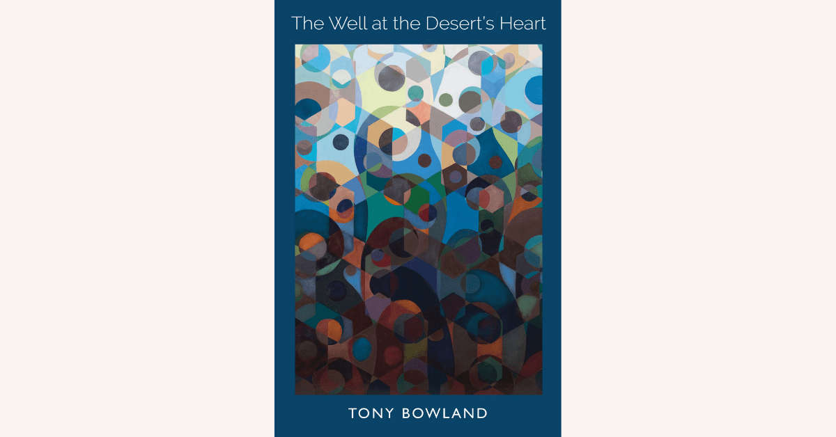 You are currently viewing The Well at the Desert’s Heart by Tony Bowland