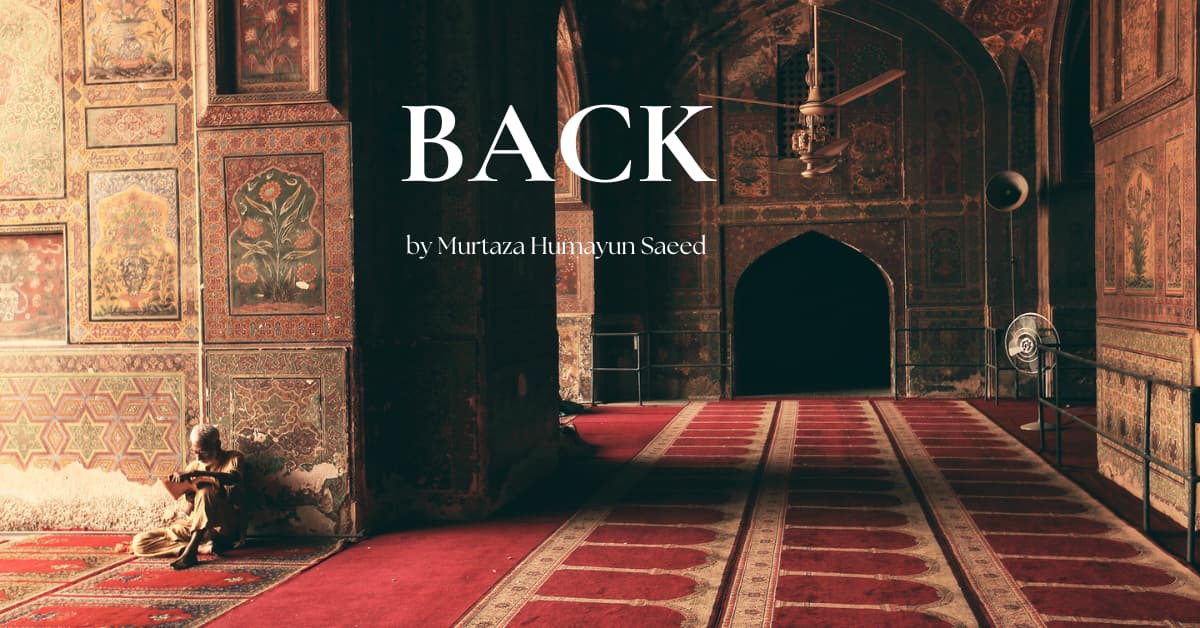 You are currently viewing “Back” by Murtaza Humayun Saeed
