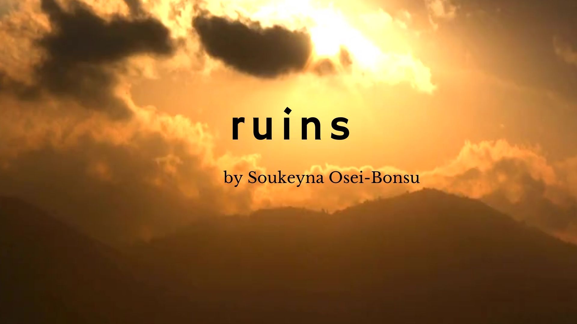 ruins - a poem by Soukeyna Osei-Bonsu