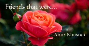 Read more about the article Friends that were… a poem by Amir Khusrau